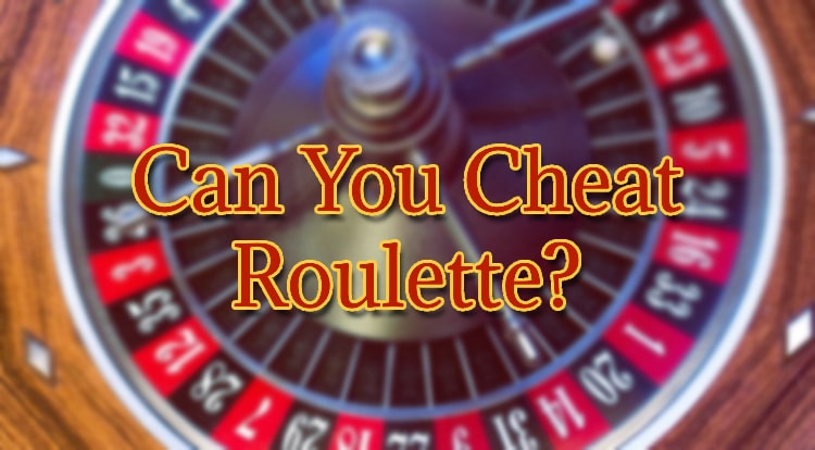 Can You Cheat Roulette?