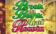 uk online slots such as Break da Bank Again Respin