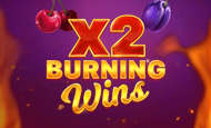 Burning Wins x2