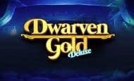 uk online slots such as Dwarven Gold Deluxe