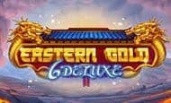 uk online slots such as Eastern Gold Deluxe