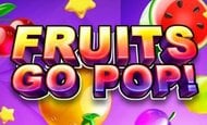 UK online slots such as Fruits Go Pop