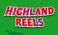 UK online slots such as Highland Reels