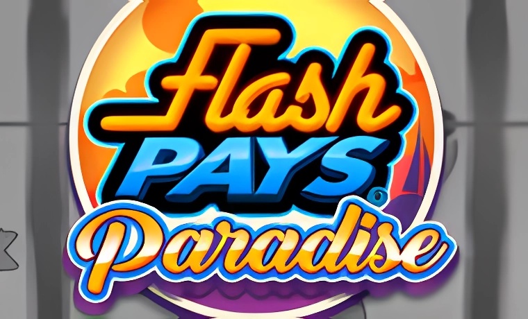 Flash Pays Paradise